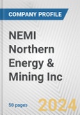 NEMI Northern Energy & Mining Inc. Fundamental Company Report Including Financial, SWOT, Competitors and Industry Analysis- Product Image