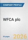 WFCA plc Fundamental Company Report Including Financial, SWOT, Competitors and Industry Analysis- Product Image