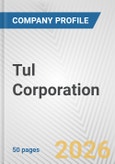 Tul Corporation Fundamental Company Report Including Financial, SWOT, Competitors and Industry Analysis- Product Image