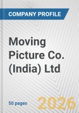 Moving Picture Co. (India) Ltd. Fundamental Company Report Including Financial, SWOT, Competitors and Industry Analysis- Product Image