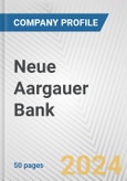 Neue Aargauer Bank Fundamental Company Report Including Financial, SWOT, Competitors and Industry Analysis- Product Image