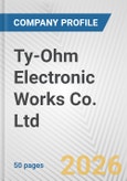 Ty-Ohm Electronic Works Co. Ltd. Fundamental Company Report Including Financial, SWOT, Competitors and Industry Analysis- Product Image