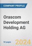 Orascom Development Holding AG Fundamental Company Report Including Financial, SWOT, Competitors and Industry Analysis- Product Image