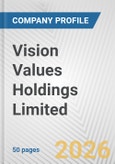 Vision Values Holdings Limited Fundamental Company Report Including Financial, SWOT, Competitors and Industry Analysis- Product Image
