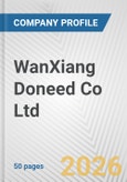 WanXiang Doneed Co Ltd Fundamental Company Report Including Financial, SWOT, Competitors and Industry Analysis- Product Image