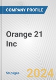 Orange 21 Inc. Fundamental Company Report Including Financial, SWOT, Competitors and Industry Analysis- Product Image