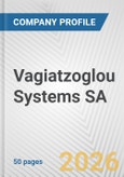 Vagiatzoglou Systems SA Fundamental Company Report Including Financial, SWOT, Competitors and Industry Analysis- Product Image
