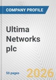 Ultima Networks plc Fundamental Company Report Including Financial, SWOT, Competitors and Industry Analysis- Product Image