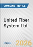 United Fiber System Ltd. Fundamental Company Report Including Financial, SWOT, Competitors and Industry Analysis- Product Image