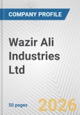 Wazir Ali Industries Ltd. Fundamental Company Report Including Financial, SWOT, Competitors and Industry Analysis- Product Image