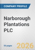 Narborough Plantations PLC Fundamental Company Report Including Financial, SWOT, Competitors and Industry Analysis- Product Image