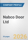 Nabco Door Ltd. Fundamental Company Report Including Financial, SWOT, Competitors and Industry Analysis- Product Image