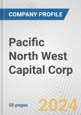 Pacific North West Capital Corp. Fundamental Company Report Including Financial, SWOT, Competitors and Industry Analysis- Product Image