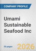 Umami Sustainable Seafood Inc. Fundamental Company Report Including Financial, SWOT, Competitors and Industry Analysis- Product Image