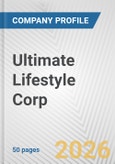 Ultimate Lifestyle Corp Fundamental Company Report Including Financial, SWOT, Competitors and Industry Analysis- Product Image