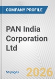 PAN India Corporation Ltd. Fundamental Company Report Including Financial, SWOT, Competitors and Industry Analysis- Product Image