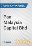 Pan Malaysia Capital Bhd Fundamental Company Report Including Financial, SWOT, Competitors and Industry Analysis- Product Image