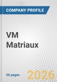VM Matriaux Fundamental Company Report Including Financial, SWOT, Competitors and Industry Analysis- Product Image