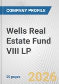 Wells Real Estate Fund VIII LP Fundamental Company Report Including Financial, SWOT, Competitors and Industry Analysis- Product Image