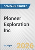Pioneer Exploration Inc Fundamental Company Report Including Financial, SWOT, Competitors and Industry Analysis- Product Image