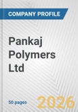 Pankaj Polymers Ltd Fundamental Company Report Including Financial, SWOT, Competitors and Industry Analysis- Product Image
