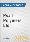 Pearl Polymers Ltd. Fundamental Company Report Including Financial, SWOT, Competitors and Industry Analysis- Product Image