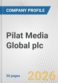 Pilat Media Global plc Fundamental Company Report Including Financial, SWOT, Competitors and Industry Analysis- Product Image