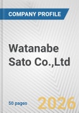 Watanabe Sato Co.,Ltd. Fundamental Company Report Including Financial, SWOT, Competitors and Industry Analysis- Product Image