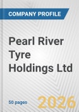 Pearl River Tyre Holdings Ltd. Fundamental Company Report Including Financial, SWOT, Competitors and Industry Analysis- Product Image