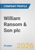 William Ransom & Son plc Fundamental Company Report Including Financial, SWOT, Competitors and Industry Analysis- Product Image