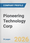 Pioneering Technology Corp. Fundamental Company Report Including Financial, SWOT, Competitors and Industry Analysis- Product Image