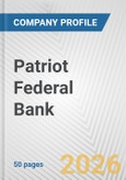 Patriot Federal Bank Fundamental Company Report Including Financial, SWOT, Competitors and Industry Analysis- Product Image