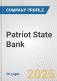 Patriot State Bank Fundamental Company Report Including Financial, SWOT, Competitors and Industry Analysis- Product Image