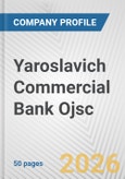 Yaroslavich Commercial Bank Ojsc Fundamental Company Report Including Financial, SWOT, Competitors and Industry Analysis- Product Image