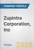 Zupintra Corporation, Inc Fundamental Company Report Including Financial, SWOT, Competitors and Industry Analysis- Product Image
