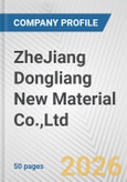 ZheJiang Dongliang New Material Co.,Ltd. Fundamental Company Report Including Financial, SWOT, Competitors and Industry Analysis- Product Image
