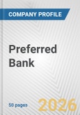 Preferred Bank Fundamental Company Report Including Financial, SWOT, Competitors and Industry Analysis- Product Image