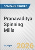 Pranavaditya Spinning Mills Fundamental Company Report Including Financial, SWOT, Competitors and Industry Analysis- Product Image