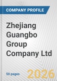 Zhejiang Guangbo Group Company Ltd. Fundamental Company Report Including Financial, SWOT, Competitors and Industry Analysis- Product Image