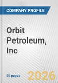 Orbit Petroleum, Inc. Fundamental Company Report Including Financial, SWOT, Competitors and Industry Analysis- Product Image
