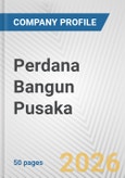 Perdana Bangun Pusaka Fundamental Company Report Including Financial, SWOT, Competitors and Industry Analysis- Product Image
