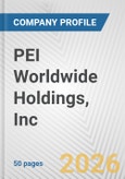 PEI Worldwide Holdings, Inc. Fundamental Company Report Including Financial, SWOT, Competitors and Industry Analysis- Product Image