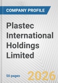 Plastec International Holdings Limited Fundamental Company Report Including Financial, SWOT, Competitors and Industry Analysis- Product Image