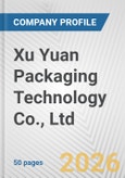 Xu Yuan Packaging Technology Co., Ltd. Fundamental Company Report Including Financial, SWOT, Competitors and Industry Analysis- Product Image