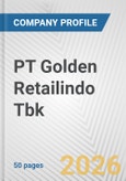 PT Golden Retailindo Tbk Fundamental Company Report Including Financial, SWOT, Competitors and Industry Analysis- Product Image