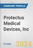 Protectus Medical Devices, Inc. Fundamental Company Report Including Financial, SWOT, Competitors and Industry Analysis- Product Image