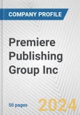 Premiere Publishing Group Inc. Fundamental Company Report Including Financial, SWOT, Competitors and Industry Analysis- Product Image
