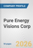 Pure Energy Visions Corp. Fundamental Company Report Including Financial, SWOT, Competitors and Industry Analysis- Product Image