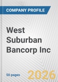 West Suburban Bancorp Inc. Fundamental Company Report Including Financial, SWOT, Competitors and Industry Analysis- Product Image