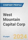 West Mountain Capital Corp. Fundamental Company Report Including Financial, SWOT, Competitors and Industry Analysis- Product Image